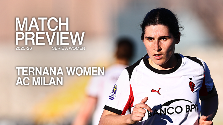 SERIE A WOMEN, TERNANA V AC MILAN: MATCH PREVIEW SERIE A WOMEN, TERNANA V AC MILAN: MATCH PREVIEW